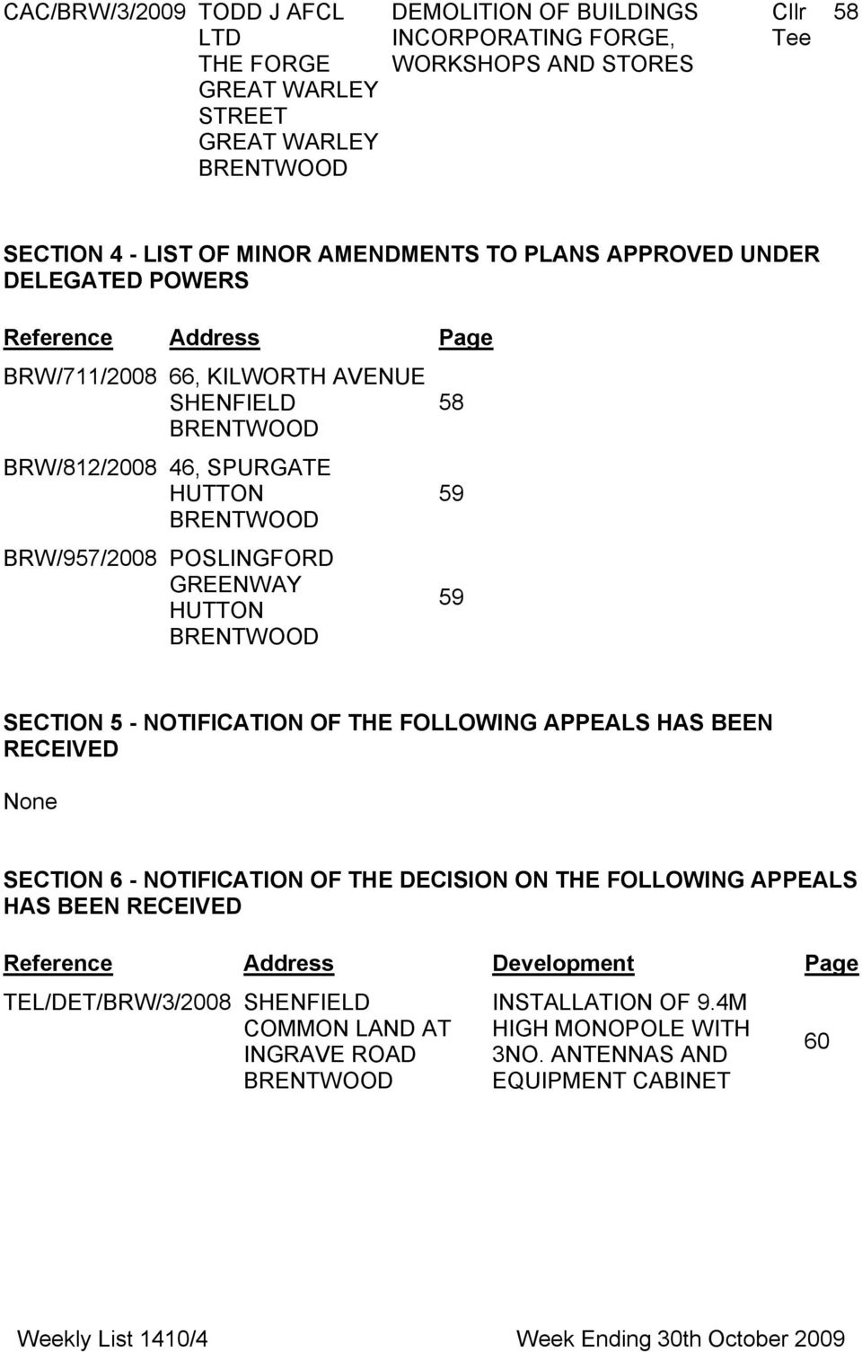 59 SECTION 5 - NOTIFICATION OF THE FOLLOWING APPEALS HAS BEEN RECEIVED Νονε SECTION 6 - NOTIFICATION OF THE DECISION ON THE FOLLOWING APPEALS HAS BEEN RECEIVED Reference Address