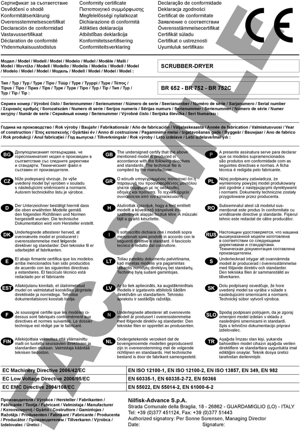 Declaração de conformidade Deklaracja zgodności Certificat de conformitate Заявление о соответствии Överensstämmelsecertifikat Certifikát súladu Certifikat o ustreznosti Uyumluluk sertifikası Модел /