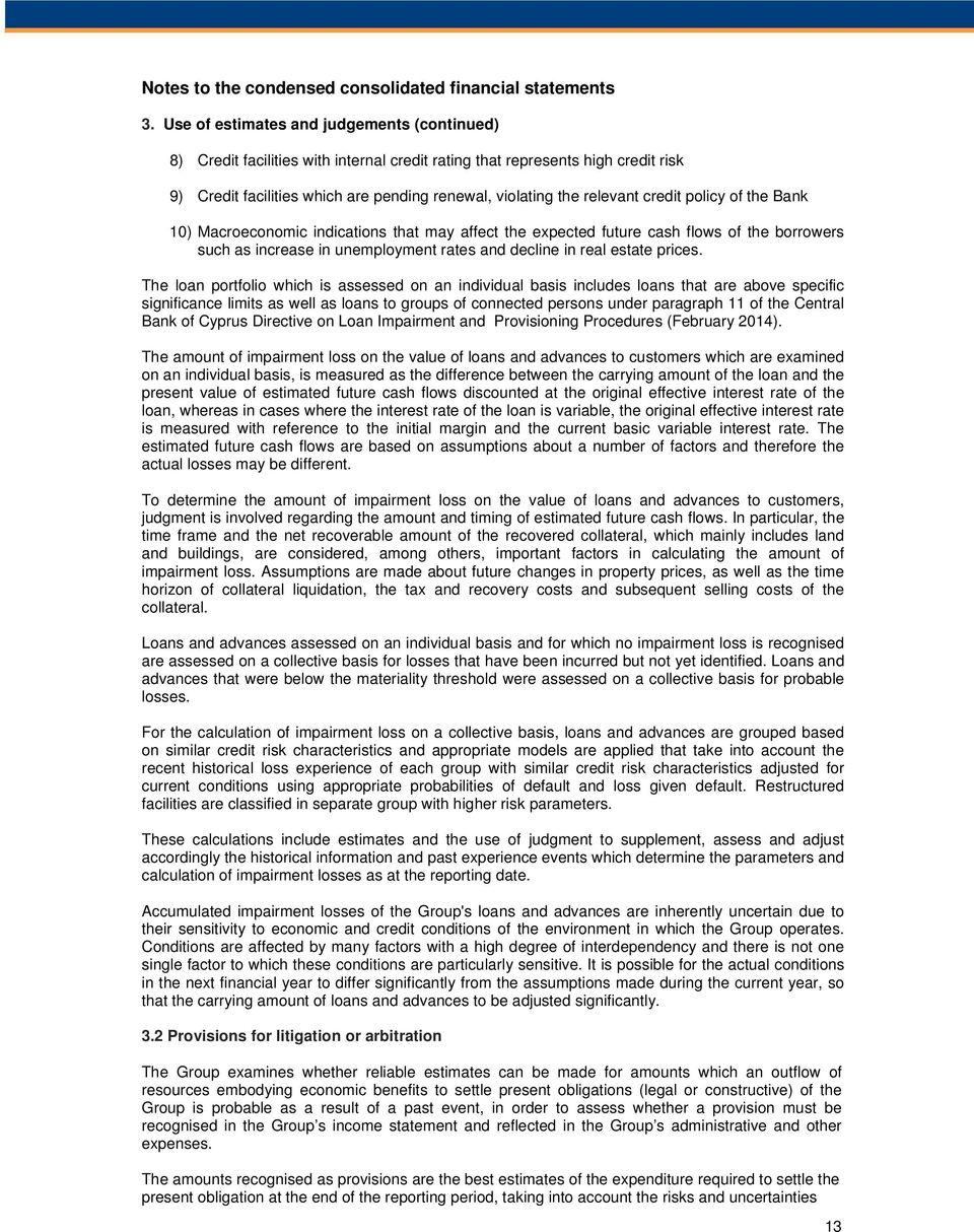 The loan portfolio which is assessed on an individual basis includes loans that are above specific significance limits as well as loans to groups of connected persons under paragraph 11 of the