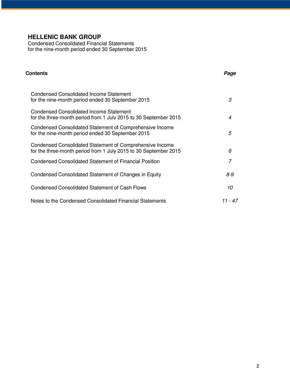 nine-month period ended 30 September 5 Condensed Consolidated Statement of Comprehensive Income for the three-month period from 1 July to 30 September 6 Condensed Consolidated Statement of