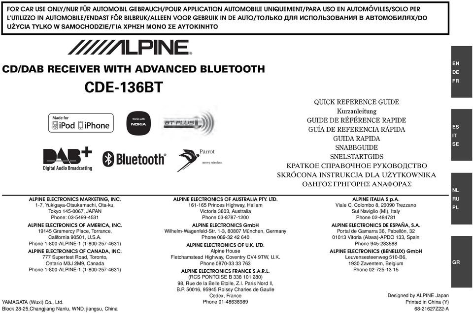 1-7, Yukigaya-Otsukamachi, Ota-ku, Tokyo 145-0067, JAPAN Phone: 03-5499-4531 ALPINE ELECTRONICS OF AMERICA, INC. 19145 Gramercy Place, Torrance, California 90501, U.S.A. Phone 1-800-ALPINE-1 (1-800-257-4631) ALPINE ELECTRONICS OF CANADA, INC.