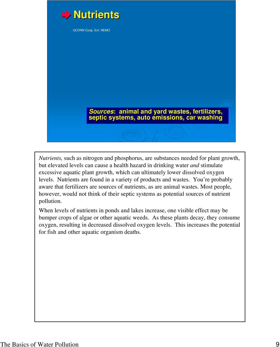 levels can cause a health hazard in drinking water and stimulate excessive aquatic plant growth, which can ultimately lower dissolved oxygen levels.