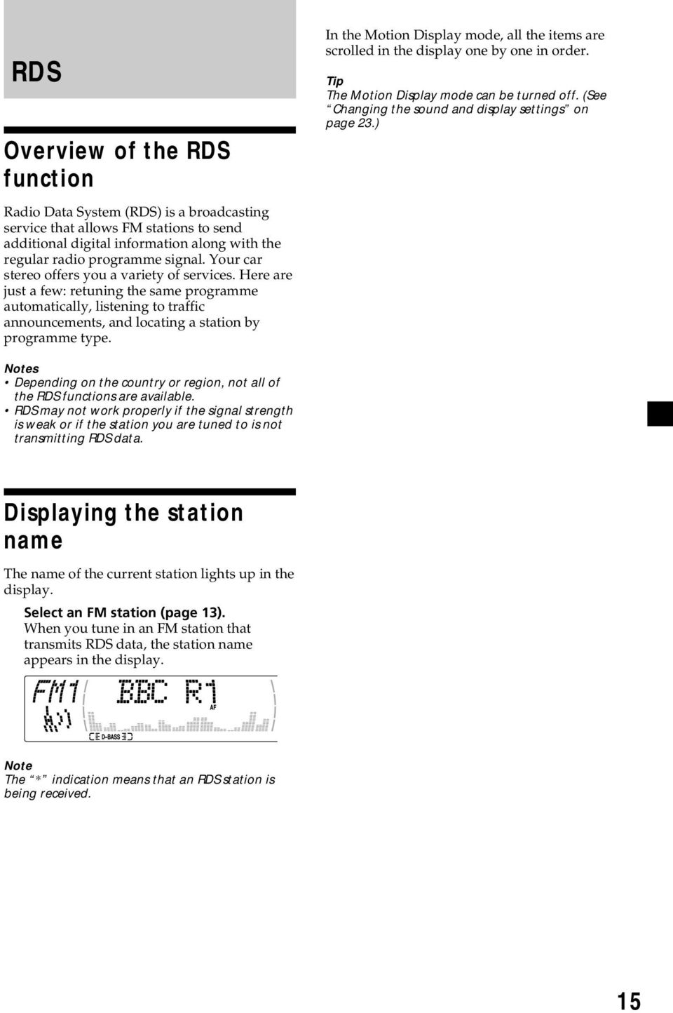 In the Motion Display mode, all the items are scrolled in the display one by one in order. Tip The Motion Display mode can be turned off. (See Changing the sound and display settings on page 23.