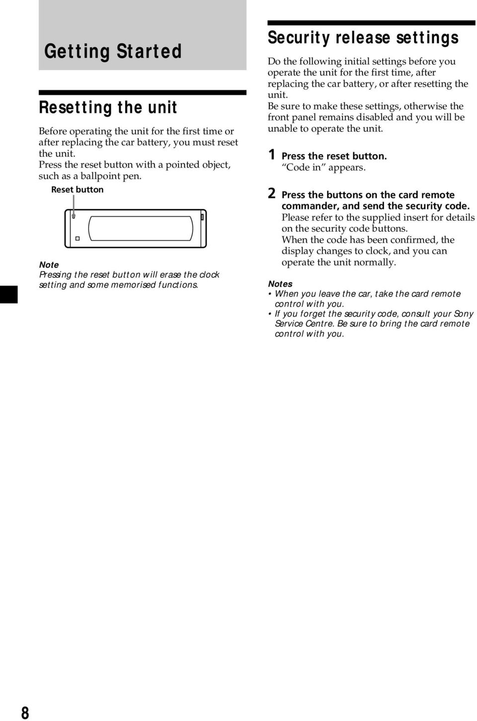 Security release settings Do the following initial settings before you operate the unit for the first time, after replacing the car battery, or after resetting the unit.