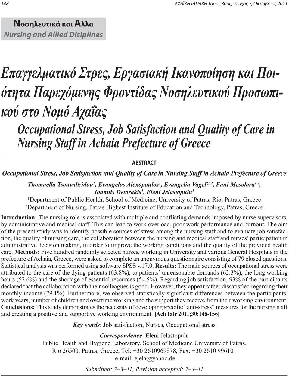 in Nursing Staff in Achaia Prefecture οf Greece Thomaella Tsouvaltzidou 1, Evangelos Alexopoulos 1, Evangelia Vageli 1,2, Fani Mesolora 1,2, Ioannis Detorakis 1, Eleni Jelastopulu 1 1 Department of