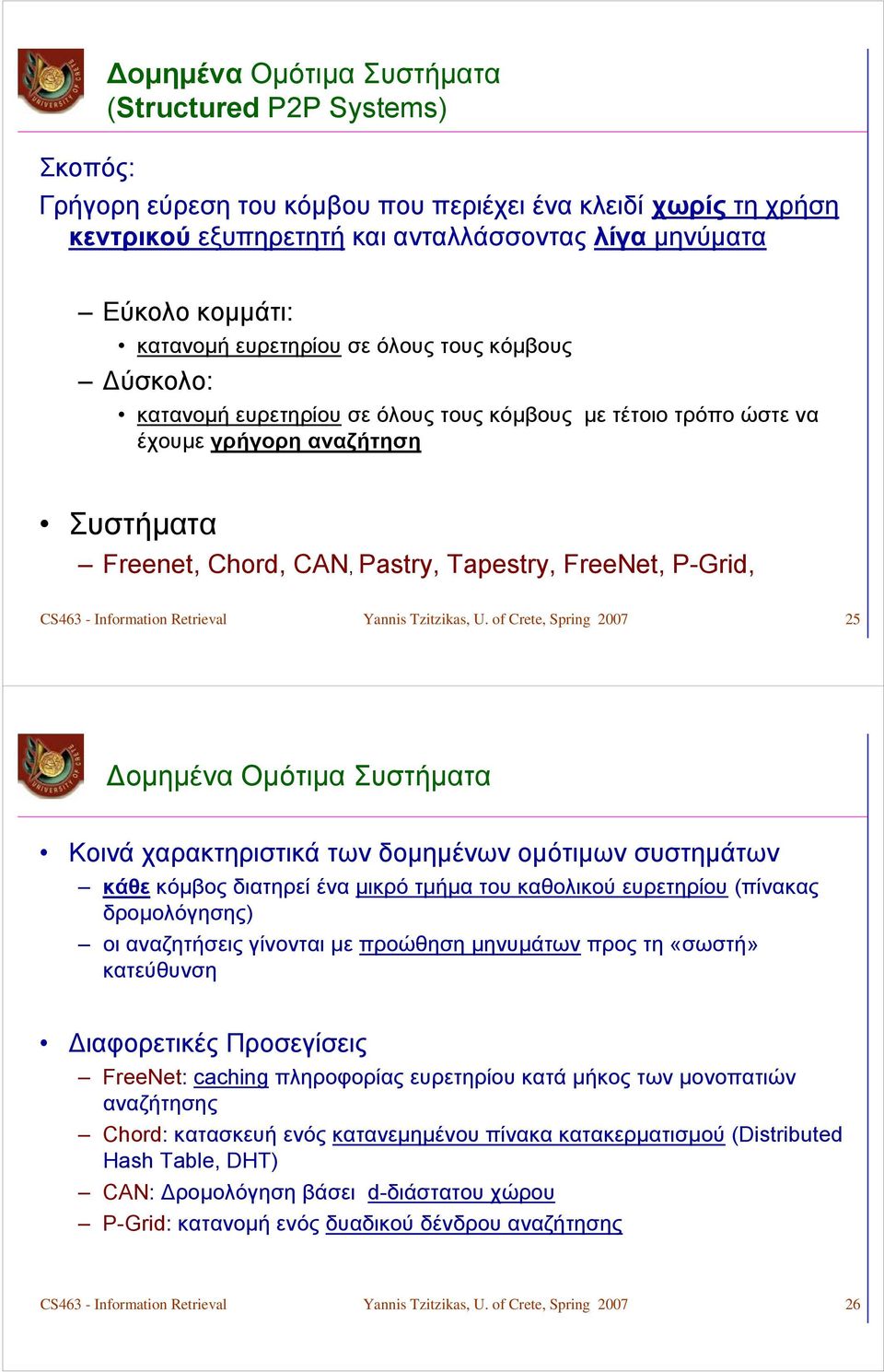 P-Grid, CS463 - Information Retrieval Yannis Tzitzikas, U.