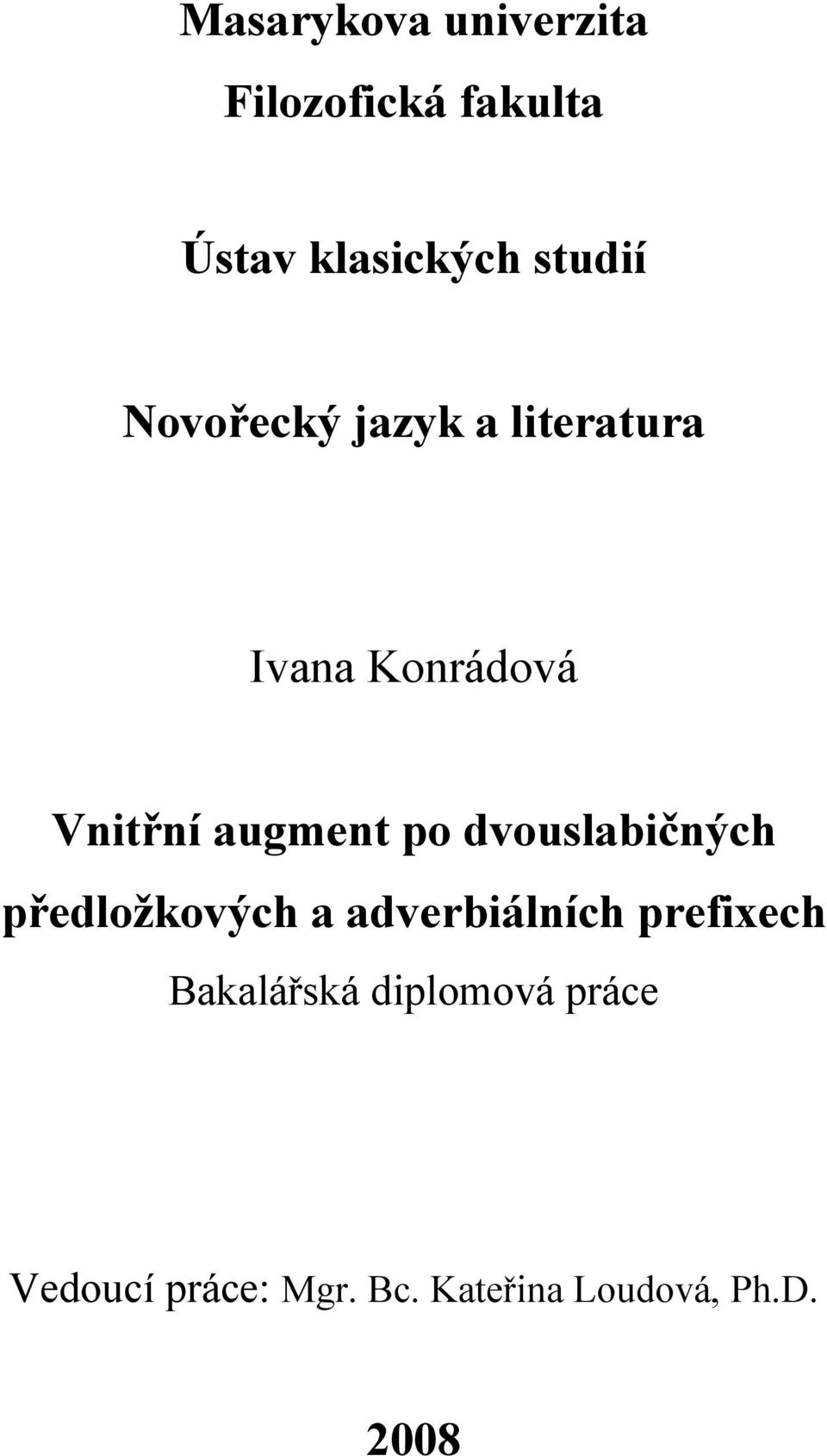 dvouslabičných předložkových a adverbiálních prefixech Bakalářská