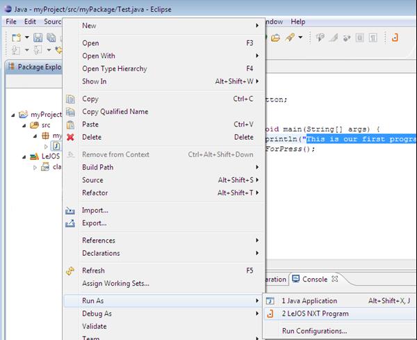 Για να ανεβάσουμε το πρόγραμμά μας κάνουμε δεξί κλικ στο όνομα της κλάσης μας και επιλέγουμε Run As LeJOS NXT Program.