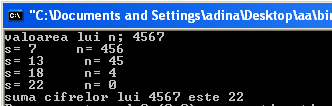 if(max<c) max=c; cout<<"valoarea maxima este "<<max; return 0; Se citesc un numar natural n. Sa se calculeze suma cifrelor lui n.