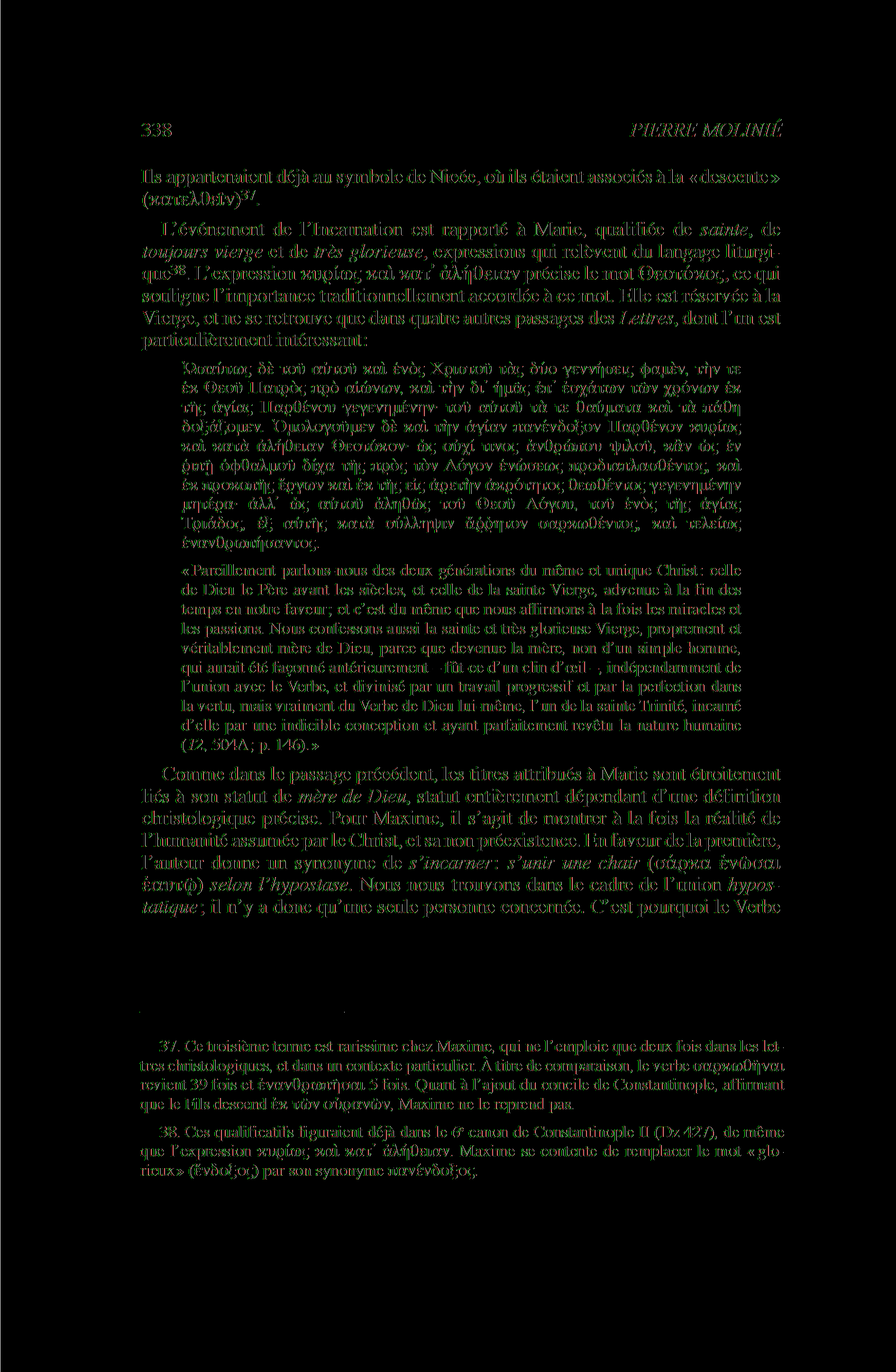 338 PIERRE MOLINIÉ Ils appartenaient déjà au symbole de Nicée, où ils étaient associés à la «descente» (κατελθείν)37.