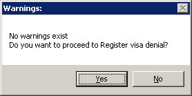 Register Visa Approval, (2/3) Ενέργεια <Check warnings for possible denial reasons> Εμφανίζει ότι δεν υπάρχουν προειδοποιήσεις ΑΛΛΑ προσοχή στην απάντηση που θα δώσουμε.