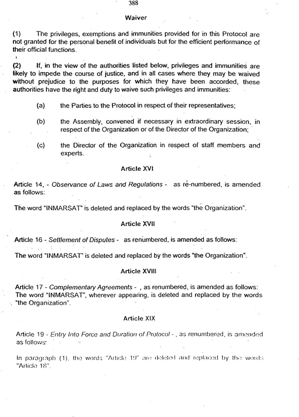 i (2) If, in the view of the authorities listed below, privileges and immunities are likely to impede the course of justice, and in all cases where they may be waived without prejudice to the