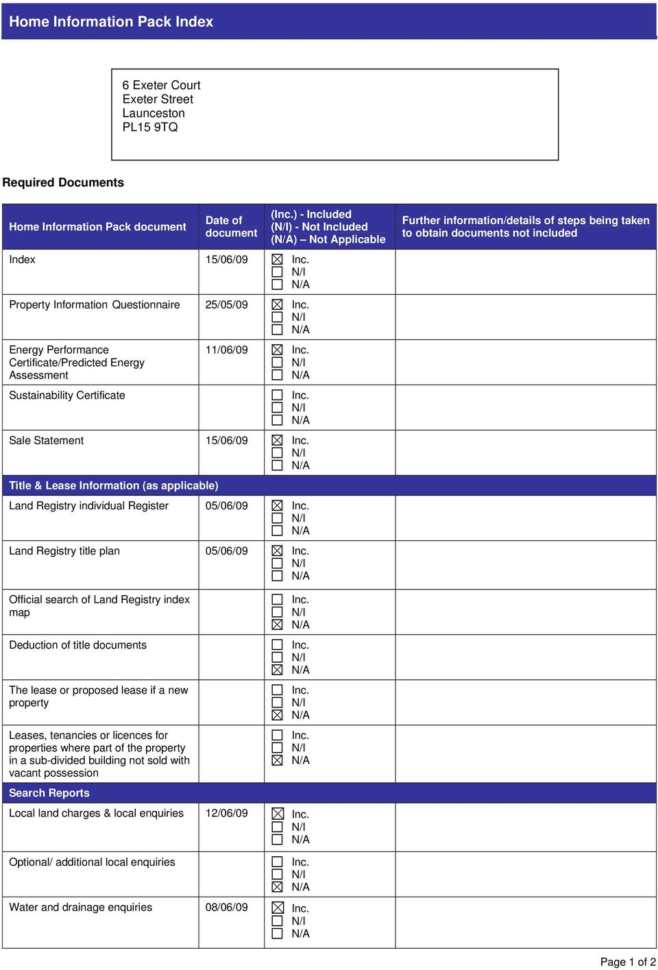 ) - Included (N/I) - Not Included (N/A) Not Applicable Inc. N/I N/A Sale Statement 15/06/09 Inc. N/I N/A Title & Lease Information (as applicable) Land Registry individual Register 05/06/09 Inc.