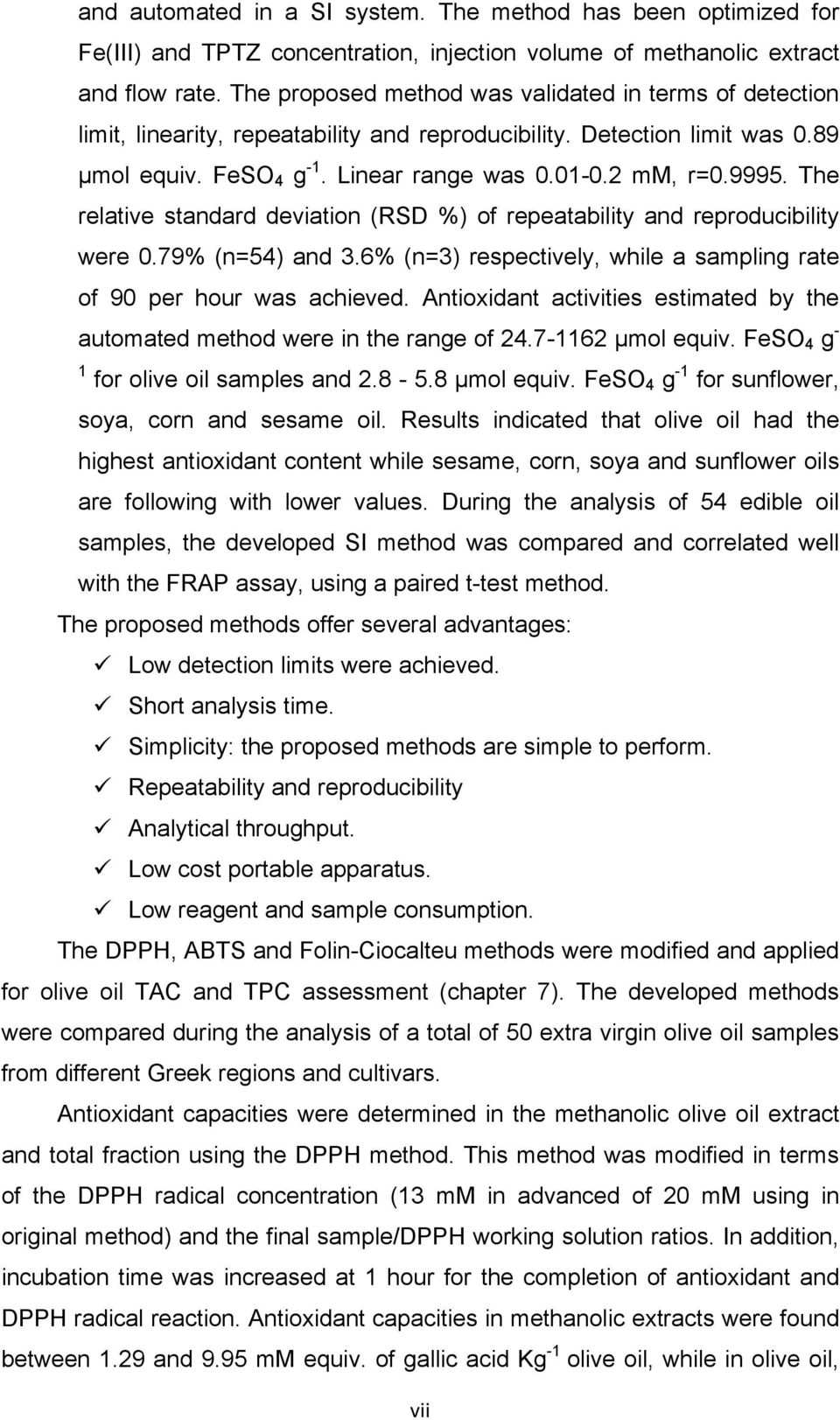 The relative standard deviation (RSD %) of repeatability and reproducibility were 0.79% (n=54) and 3.6% (n=3) respectively, while a sampling rate of 90 per hour was achieved.