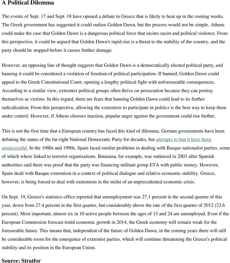 Athens could make the case that Golden Dawn is a dangerous political force that incites racist and political violence.