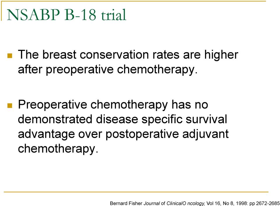 Preoperative chemotherapy has no demonstrated disease specific survival