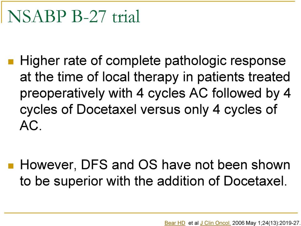 Docetaxel versus only 4 cycles of AC.