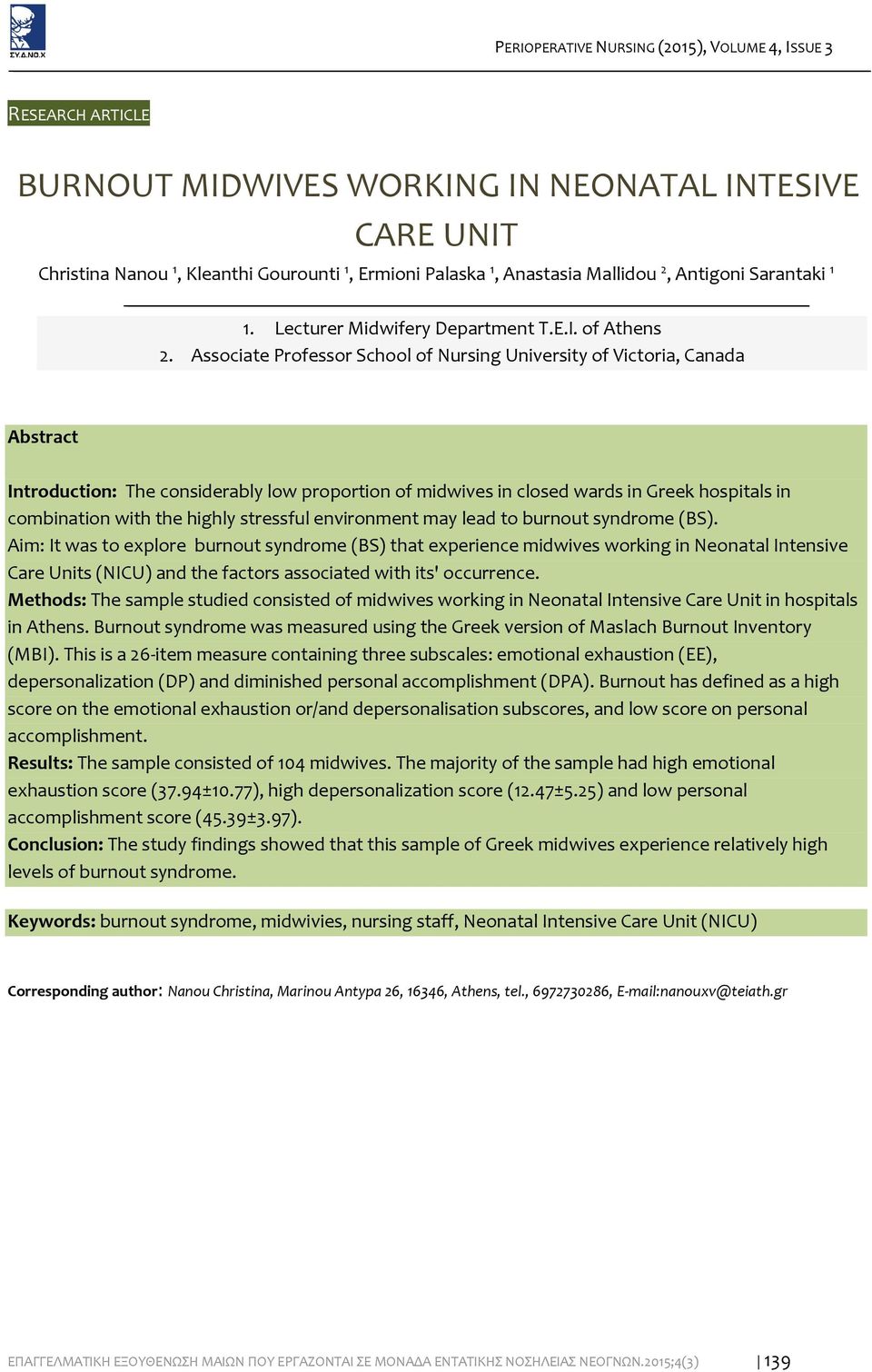 Associate Professor School of Nursing University of Victoria, Canada Abstract Introduction: The considerably low proportion of midwives in closed wards in Greek hospitals in combination with the