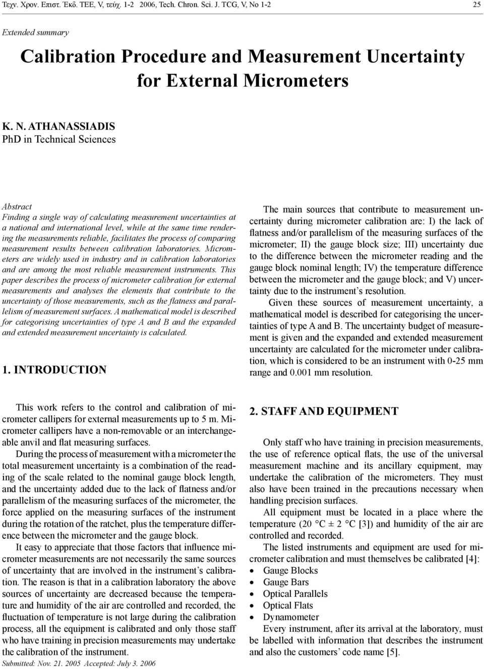 ATHANASSIADIS PhD in Technical Sciences Abstract Finding a single way of calculating measurement uncertainties at a national and international level, while at the same time rendering the measurements