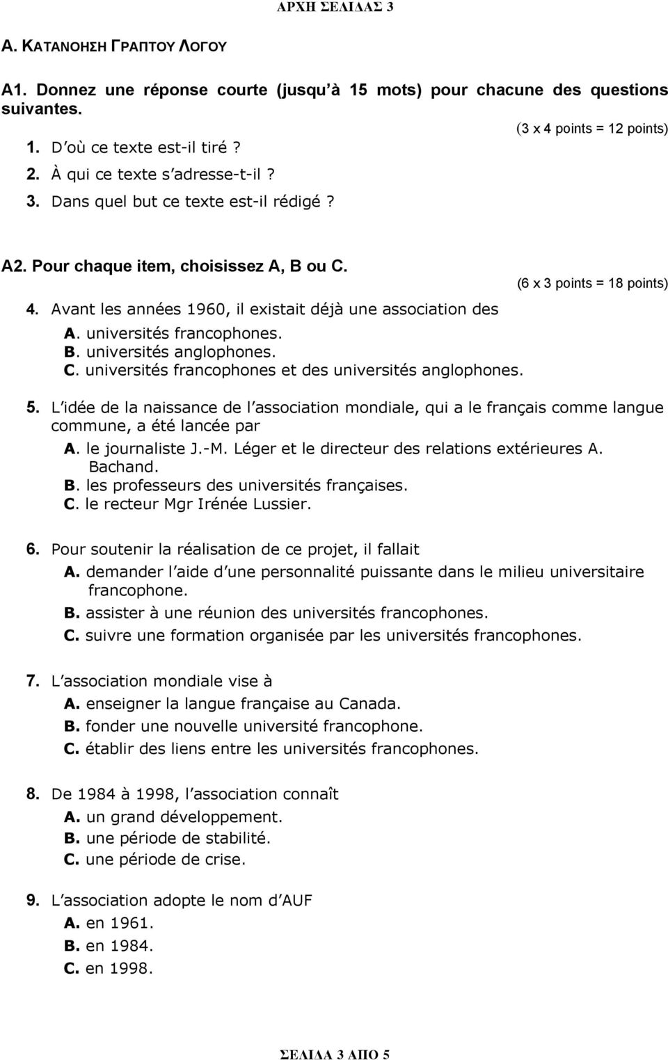 Avant les années 1960, il existait déjà une association des A. universités francophones. B. universités anglophones. C. universités francophones et des universités anglophones. 5.