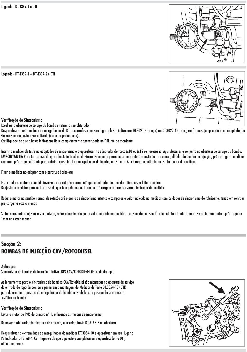 3022-4 (curta), conforme seja apropriado ao adaptador de sincronismo que está a ser utilizado (curto ou prolongado).