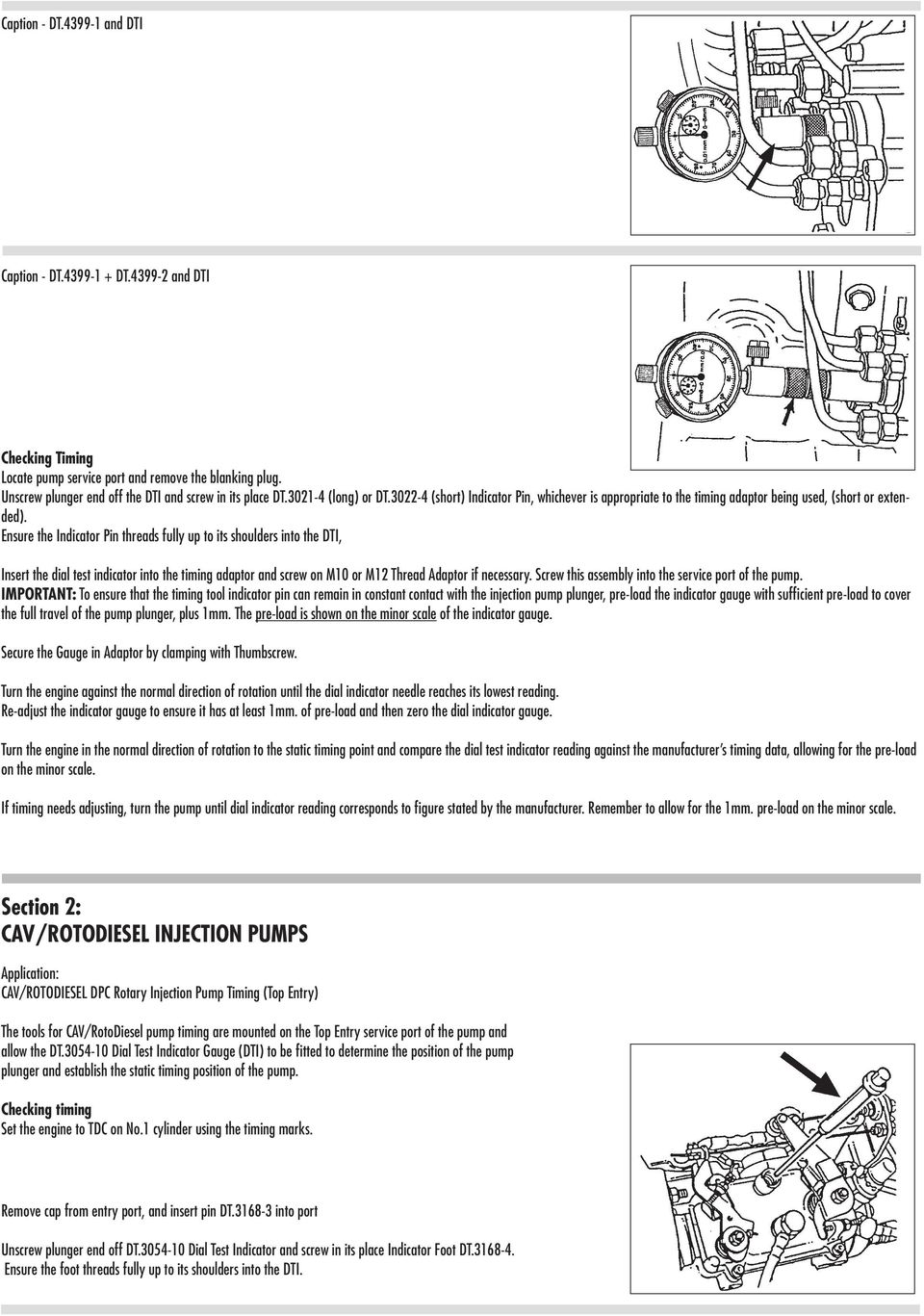 Ensure the Indicator Pin threads fully up to its shoulders into the DTI, Insert the dial test indicator into the timing adaptor and screw on M10 or M12 Thread Adaptor if necessary.