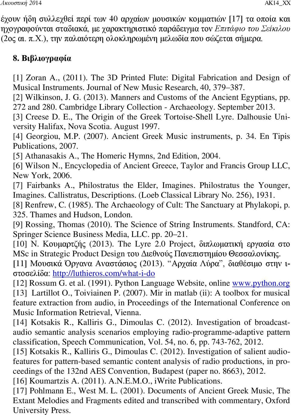 Journal of New Music Research, 40, 379 387. [2] Wilkinson, J. G. (2013). Manners and Customs of the Ancient Egyptians, pp. 272 and 280. Cambridge Library Collection - Archaeology. September 2013.