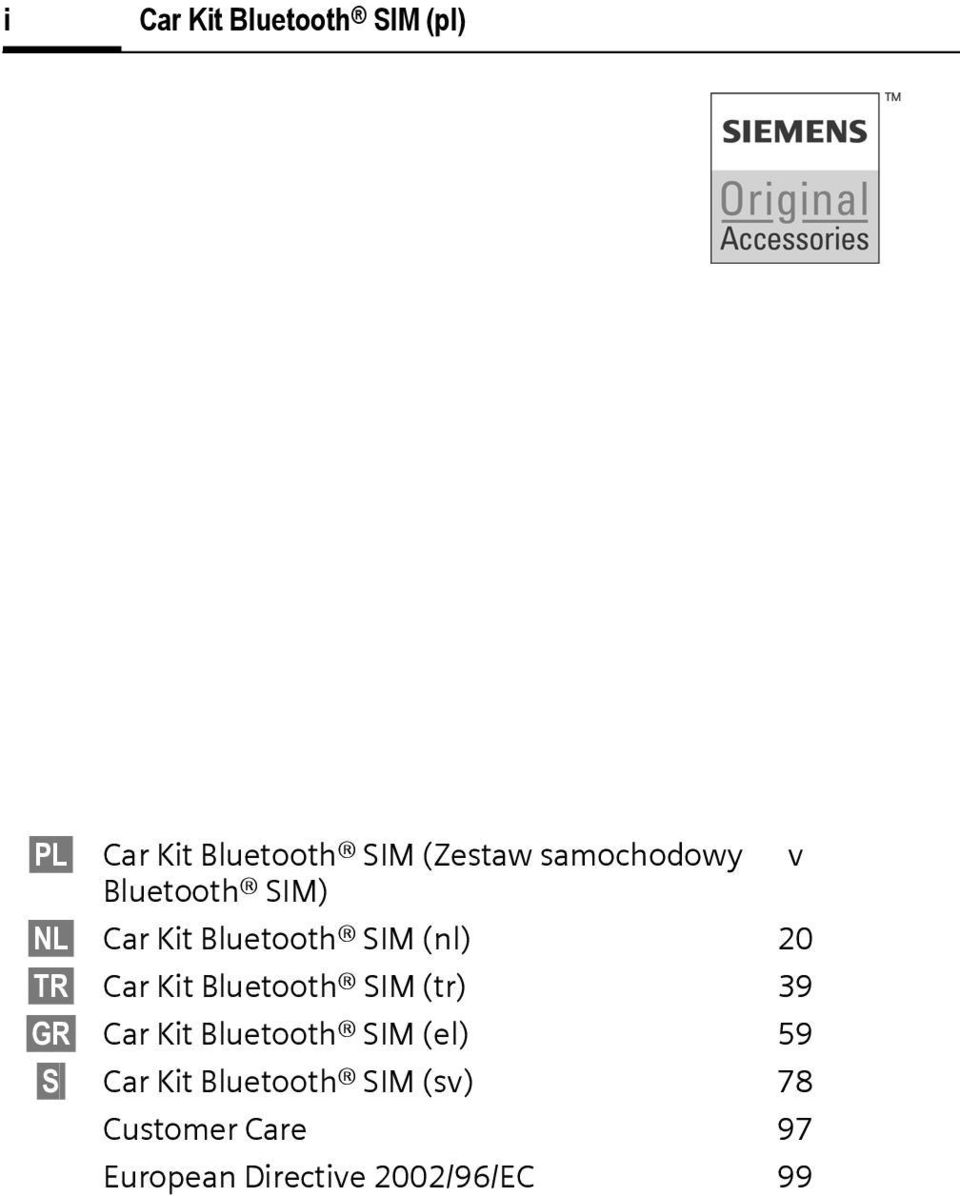 Kit Bluetooth SIM (tr) 39 GR Car Kit Bluetooth SIM (el) 59 S Car