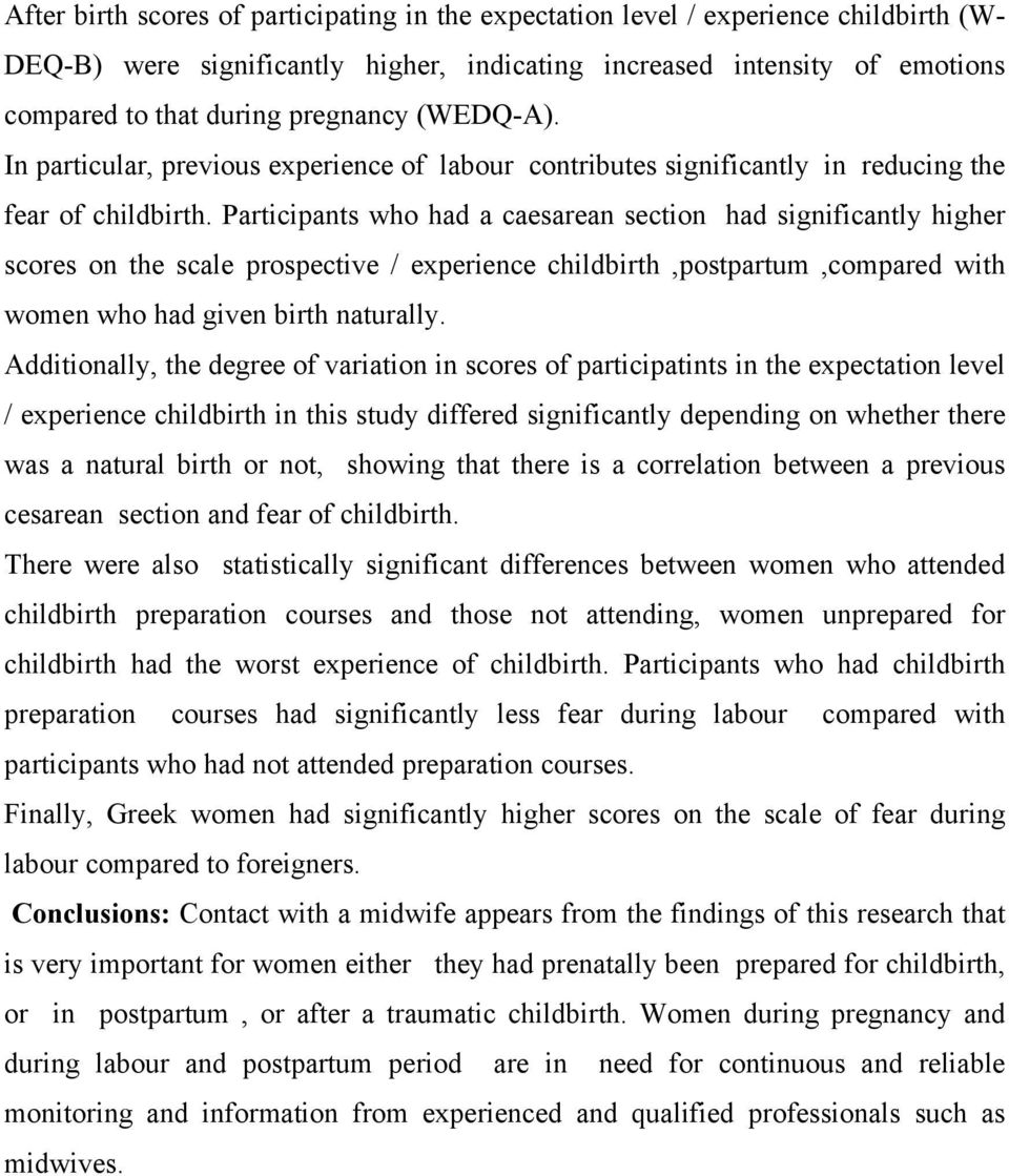 Participants who had a caesarean section had significantly higher scores on the scale prospective / experience childbirth,postpartum,compared with women who had given birth naturally.