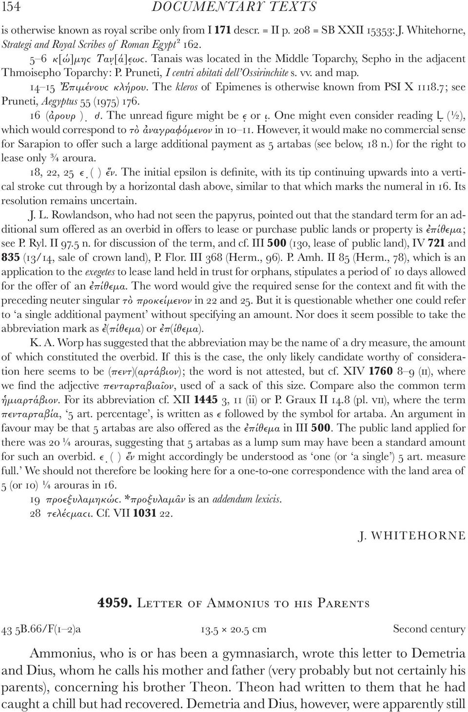 The kleros of Epimenes is otherwise known from PSI X 1118.7; see Pruneti, Aegyptus 55 (1975) 176. 16 (ἀρουρ ) ¼. The unread figure might be ε or ι.