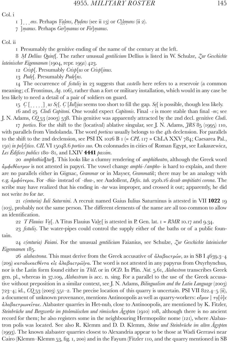 13 Pude [. Presumably Pude [ns. 14 The occurrence of fistulis in 23 suggests that castello here refers to a reservoir (a common meaning; cf. Frontinus, Aq.