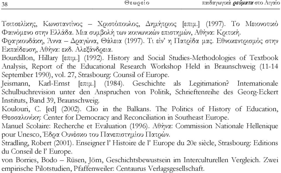 History and Social Studies-Methodologies of Textbook Analysis, Report of the Educational Research Workshop Held in Braunschweig (11-14 September 1990), vol. 27, Strasbourg: Counsil of Europe.