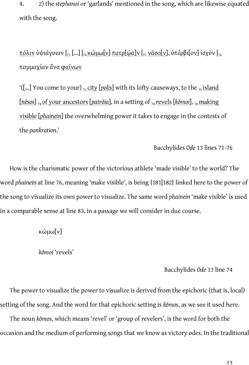 ancestors [patrōia], in a setting of 74 revels [kōmoi], 76 making visible [phainein] the overwhelming power it takes to engage in the contests of the pankration.