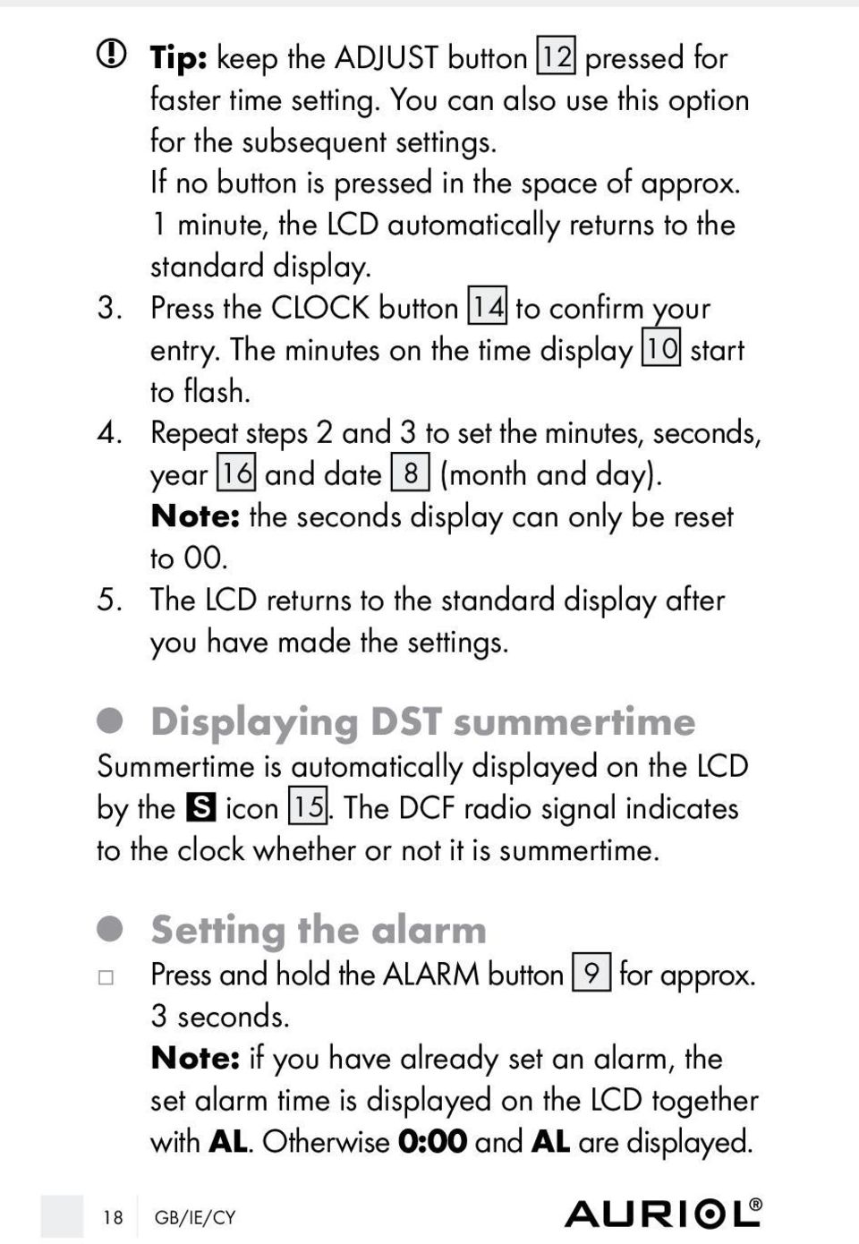 Repeat steps 2 and 3 to set the minutes, seconds, year 16 and date 8 (month and day). note: the seconds display can only be reset to 00. 5.