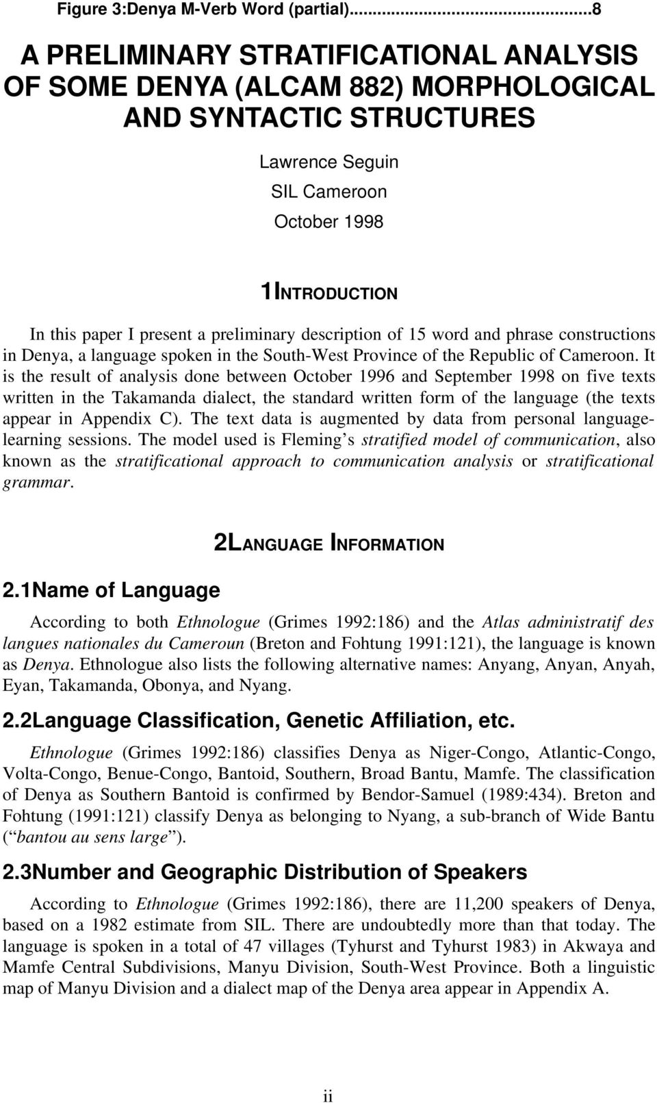 preliminary description of 15 word and phrase constructions in Denya, a language spoken in the South-West Province of the Republic of Cameroon.