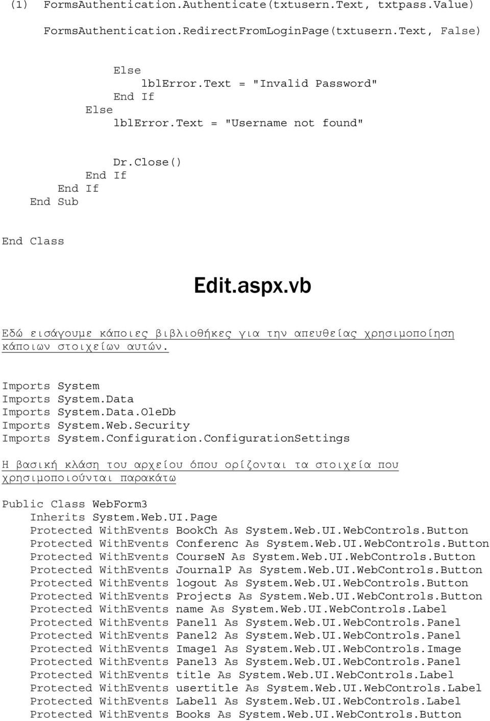 Data Imports System.Data.OleDb Imports System.Web.Security Imports System.Configuration.