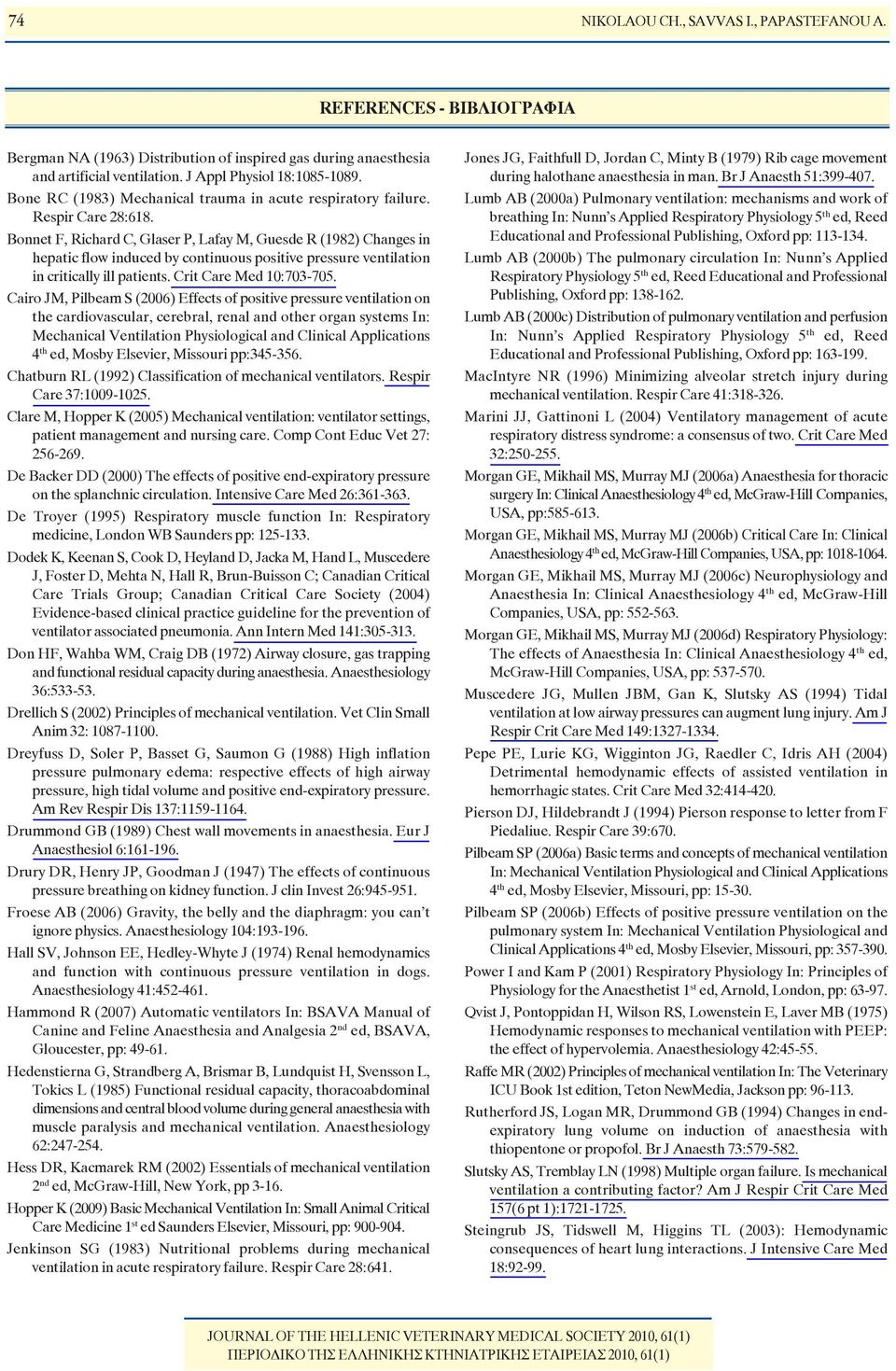 Bonnet F, Richard C, Glaser P, Lafay M, Guesde R (1982) Changes in hepatic flow induced by continuous positive pressure ventilation in critically ill patients. Crit Care Med 10:703-705.