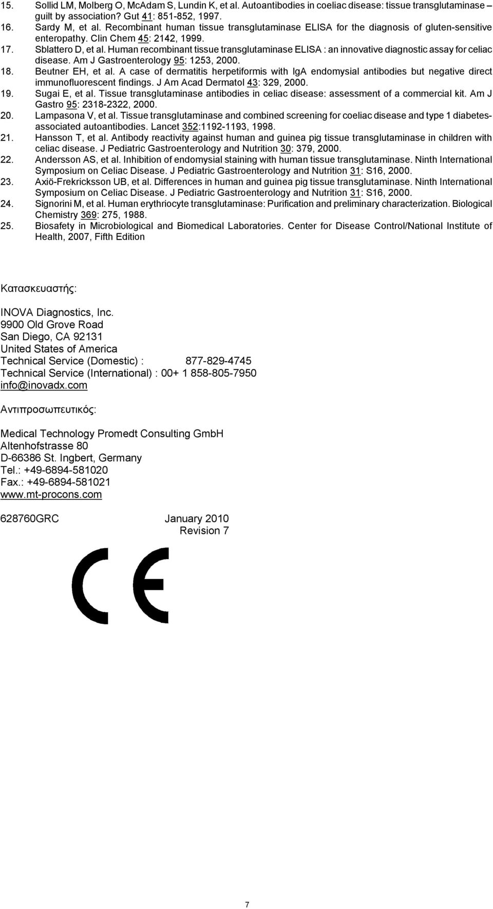 Human recombinant tissue transglutaminase ELISA : an innovative diagnostic assay for celiac disease. Am J Gastroenterology 95: 1253, 2000. 18. Beutner EH, et al.