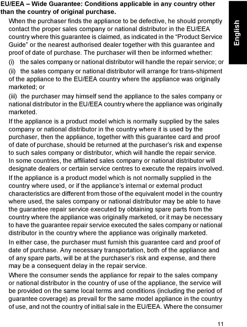 in the Product Service Guide or the nearest authorised dealer together with this guarantee and proof of date of purchase.