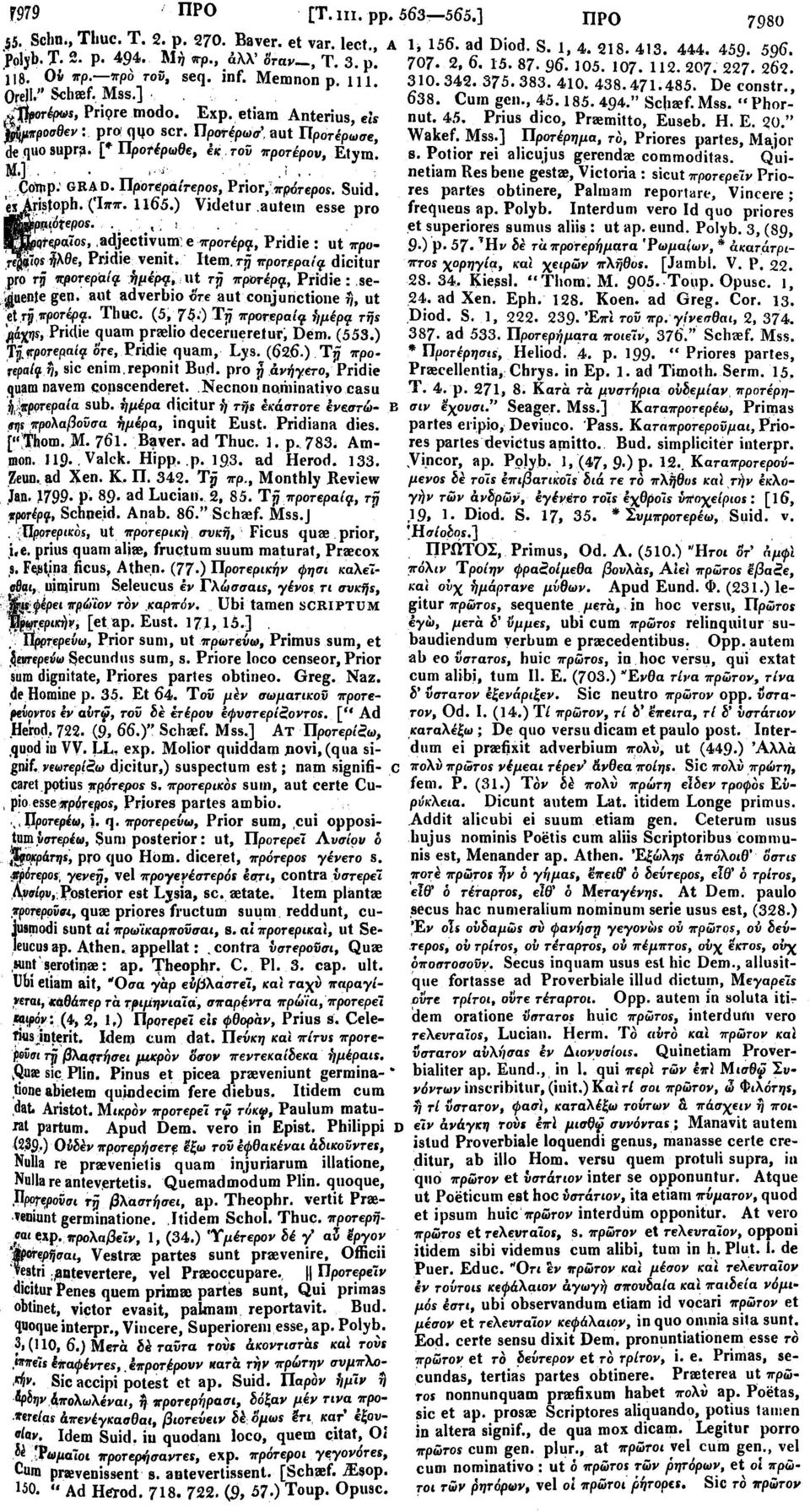 " Sc iaef.mss. "Phor- ^ilporefws, Priore modo. Exp. etiam Anterius, els έμπροσθεν : pro: quo scr. 17ροτέρωσ', aut Προτέρωσε, d«quo suprp. [* Προίέρωθε, εκ τον ιτροτέρον, Etym! Μ.]...-i-.. Colnp.