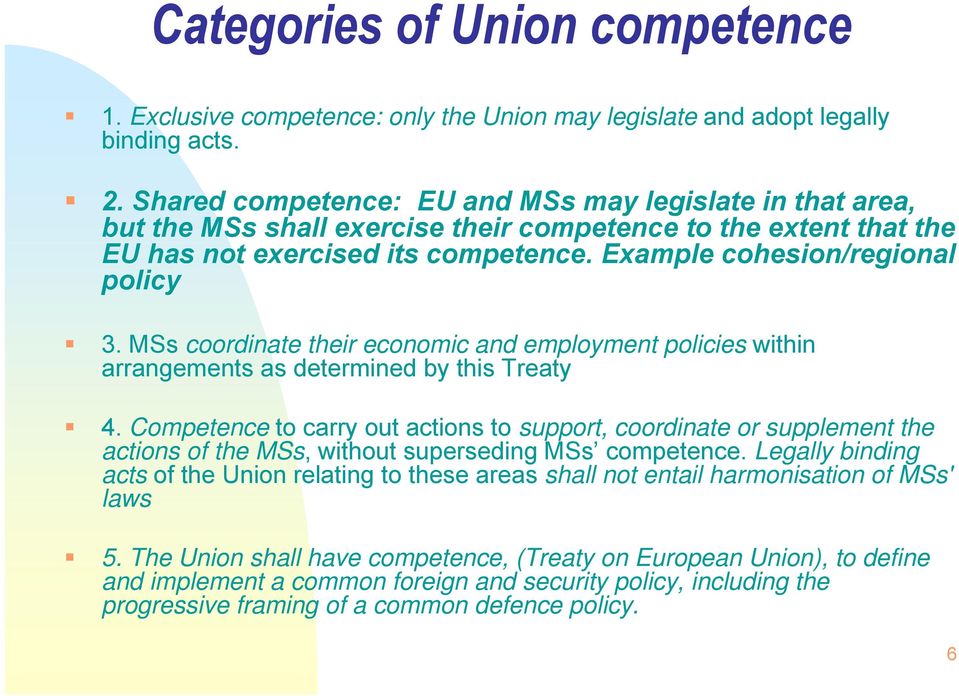 MSs coordinate their economic and employment policies within arrangements as determined by this Treaty 4.