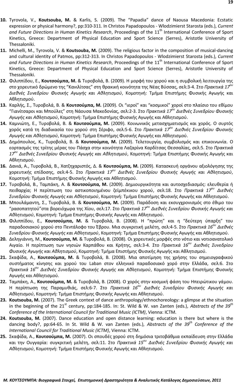 ), Current and Future Directions in Human Kinetics Research, Proceedings of the 11 th International Conference of Sport Kinetics, Greece: Department of Physical Education and Sport Science (Serres),