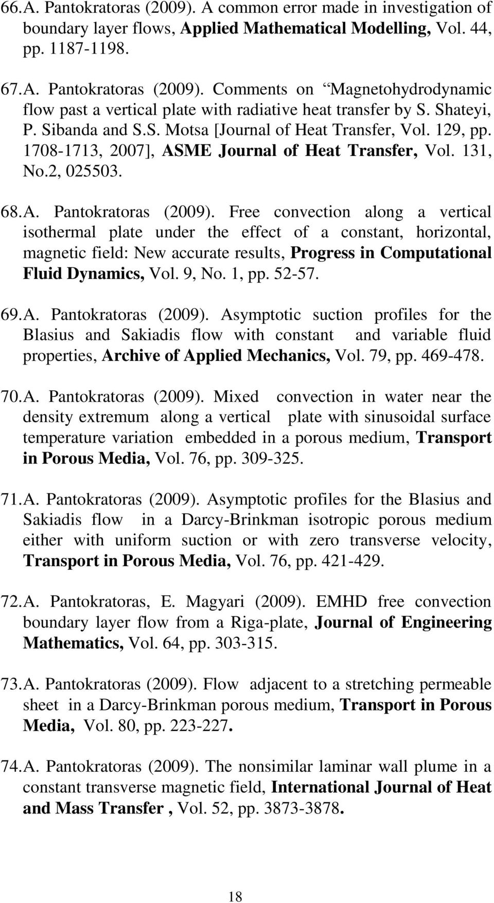 Free convection along a vertical isothermal plate under the effect of a constant, horizontal, magnetic field: New accurate results, Progress in Computational Fluid Dynamics, Vol. 9, No. 1, pp. 52-57.