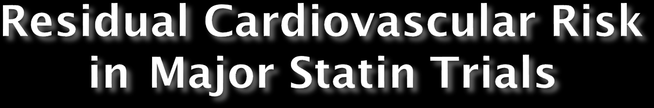 Patients Experiencing Major CHD Events, % 40 CHD events occur in patients treated with statins 30 28.0 19.4 20 10 15.9 12.3 13.2 10.2 11.8 8.7 7.9 Placebo Statin 10.9 5.5 6.