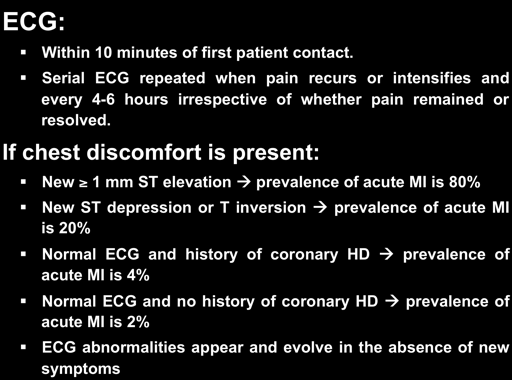 If chest discomfort is present: New 1 mm ST elevation prevalence of acute MI is 80% New ST depression or T inversion prevalence of