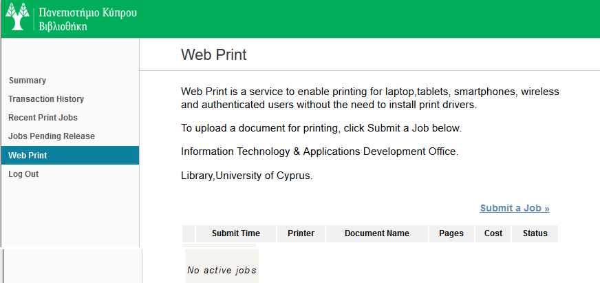 3. Από το μενού επιλογών στα αριστερά, επιλέξτε την επιλογή Web Print (Εικόνα 2). 4. Από το δεξιό μέρος της οθόνης, επιλέξτε Submit a Job. Εικόνα 2: Η λειτουργία Web Print 5.