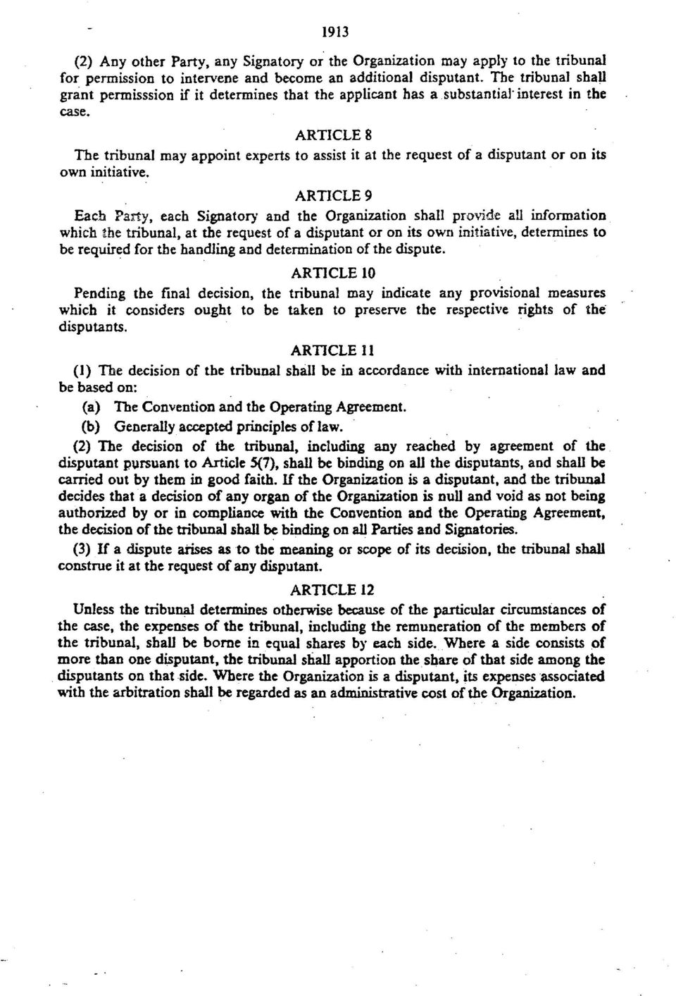 ARTICLES The tribunal may appoint experts to assist it at the request of a disputant or on its own initiative.