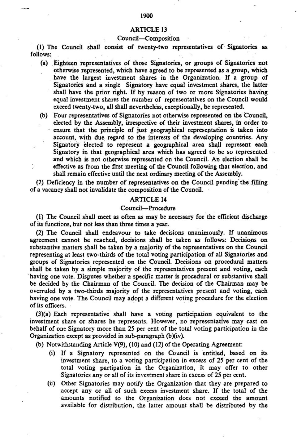 If a group of Signatories and a single Signatory have equal investment shares, the latter shall have the prior right.