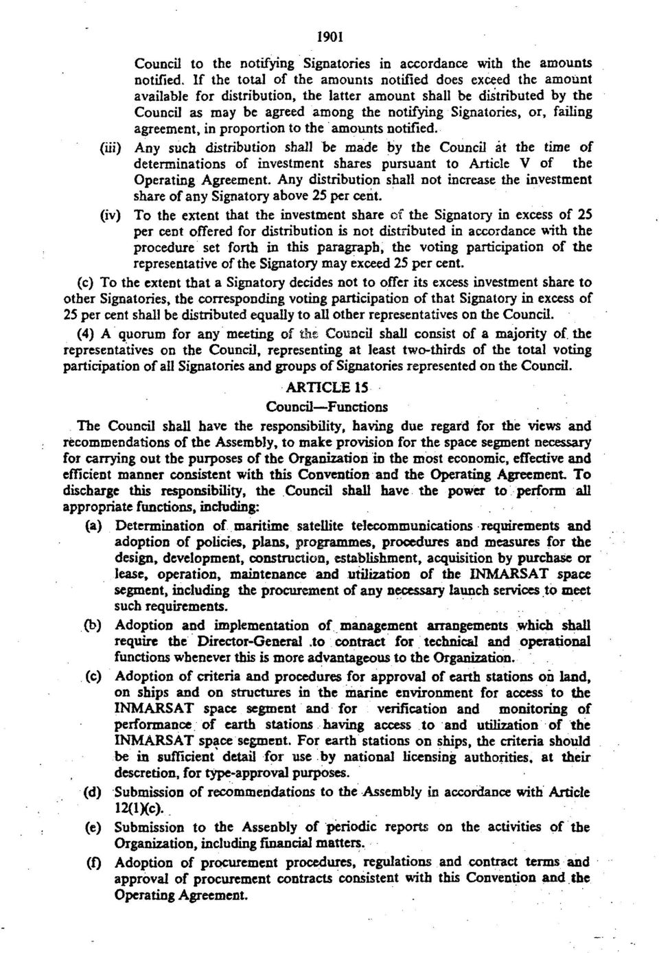 failing agreement, in proportion to the amounts notified, (iii) Any such distribution shall be made by the Council at the time of determinations of investment shares pursuant to Article V of the