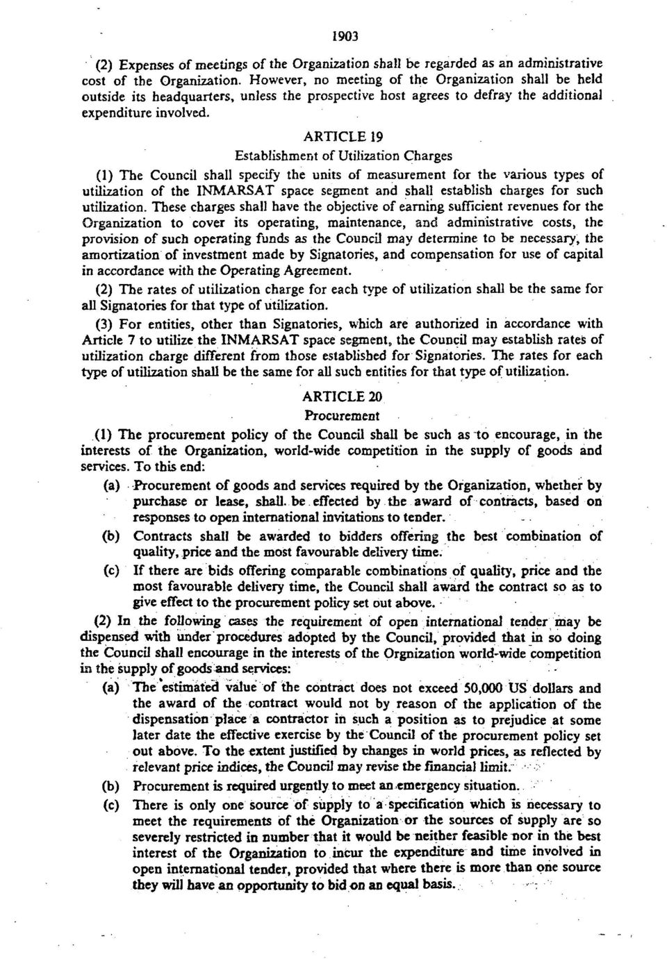 ARTICLE 19 Establishment of Utilization Charges (1) The Council shall specify the units of measurement for the various types of utilization of the INMARSAT space segment and shall establish charges